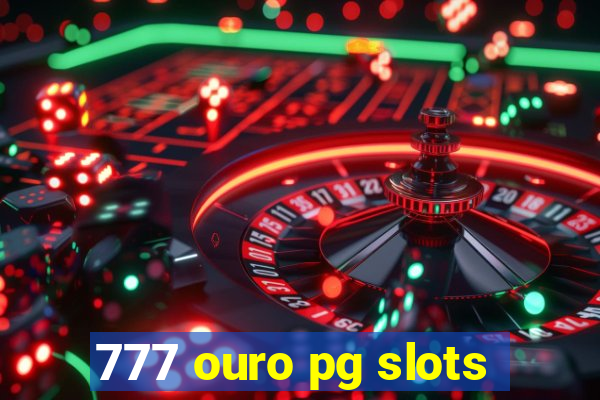 777 ouro pg slots